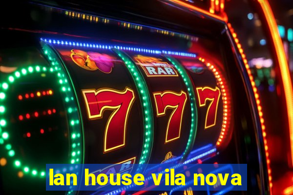 lan house vila nova